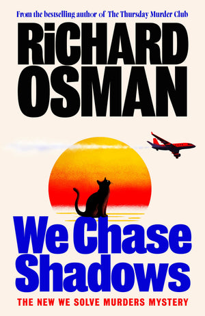 RICHARD OSMAN | WE CHASE SHADOWS