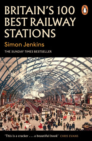 BRITAINS 100 BEST RAILWAY STATIONS | SIMON JENKINS