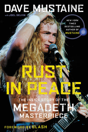 DAVE MUSTAINE | RUST IN PEACE The Inside Story of the Megadeth Masterpiece