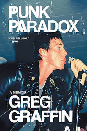 GREG GRAFFIN | PUNK PARADOX A MEMOIR GREG GRAFFIN BAD RELIGION