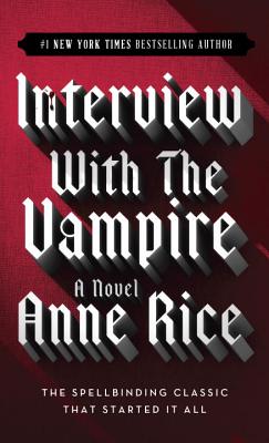 ANNE RICE | INTERVIEW WITH THE VAMPIRE VAMPIRE CHRONICLES VOL 1