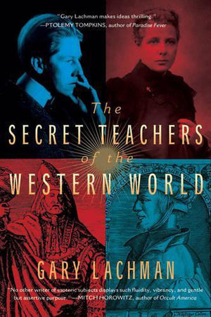 LACHMAN GARY | THE SECRET TEACHERS OF THE WESTERN WORLD