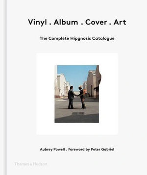 POWELL AUBREY | VINYL . ALBUM . COVER . ART: THE COMPLETE HIPGNOSIS CATALOGUE