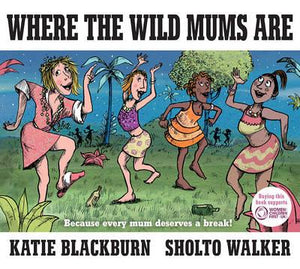 KATIE BLACKBURN | WHERE THE WILD MUMS ARE