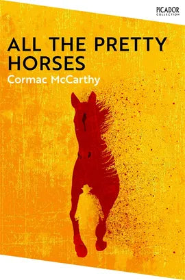 CORMAC MCCARTHY | ALL THE PRETTY HORSES