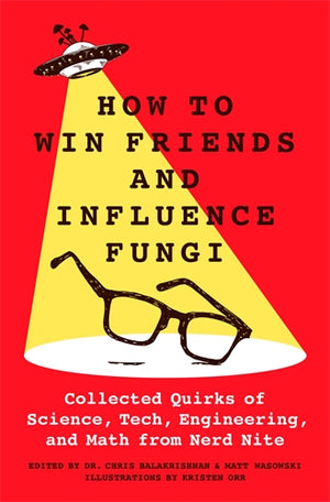 HOW TO WIN FRIENDS AND INFLUENCE FUNGI | MATT WASOWSKI / CHRIS BALAKRISHNAN