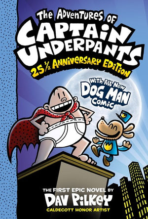 PILKEY DAVE | THE ADVENTURES OF CAPTAIN UNDERPANTS (CAPTAIN UNDERPANTS #1 ANNIVERSARY EDITION)