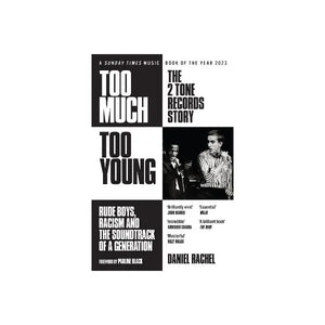 DANIEL RACHEL | TOO MUCH TOO YOUNG - THE 2 TONE RECORDS STORY