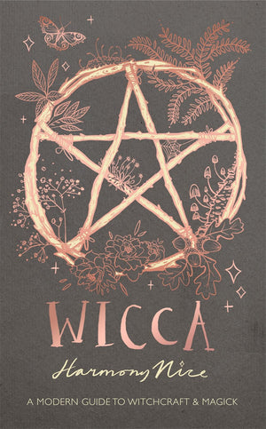 HARMONY NICE | WICCA A MODERN GUIDE TO WITCHCRAFT AND MAGICK