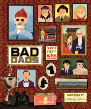 VARIOUS | BAD DADS ART INSPIRED BY THE FILMS OF WES ANDERSON