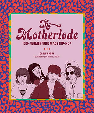 CLOVER HOPE | MOTHERLODE 100 WOMEN WHO MADE HIP HOP