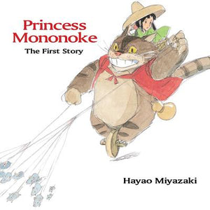 HAYAO MIYAZAKI | PRINCESS MONONOKE: THE FIRST STORY