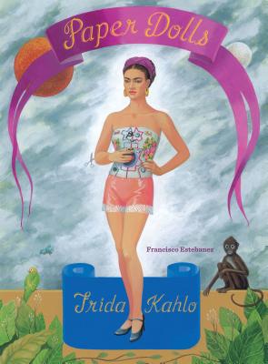 ESTEBANEZ FRANCISCO | FRIDA KAHLO PAPER DOLLS