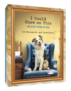 FRANCESCO MARCIULIANO | I COULD CHEW ON THIS AND OTHER POEMS BY DOGS: 16 NOTECARDS AND ENVELOPES