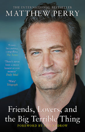 MATTHEW PERRY | FRIENDS LOVERS AND THE BIG TERRIBLE THING