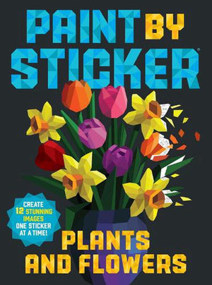 PAINT BY STICKER: PLANTS AND FLOWERS | WORKMAN PUBLISHING