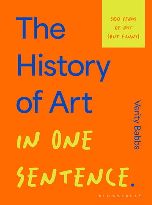 VERITY BABBS | HISTORY OF ART IN ONE SENTENCE
