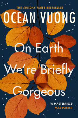 VUONG OCEAN | ON EARTH WERE BRIEFLY GORGEOUS