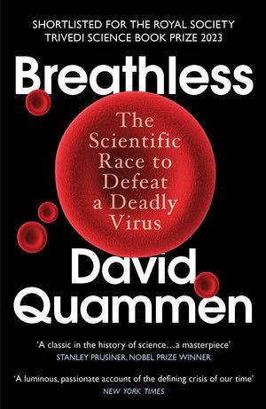 BREATHLESS The Scientific Race to Defeat a Deadly Virus | DAVID QUAMMEN