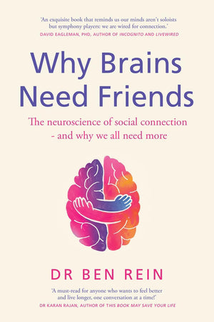 BEN REIN | WHY BRAINS NEED FRIENDS