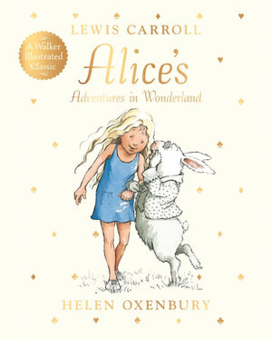 LEWIS CARROL / HELEN OXENBURY | ALICE'S ADVENTURES IN WONDERLAND