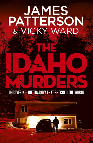JAMES PATTERSON | IDAHO MURDERS