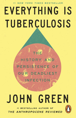 JOHN GREEN | EVERYTHING IS TUBERCULOSIS