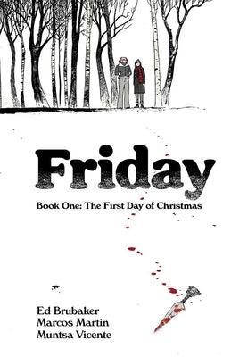 FRIDAY BOOK ONE: THE FIRST DAY OF CHRISTMAS | ED BRUBAKER