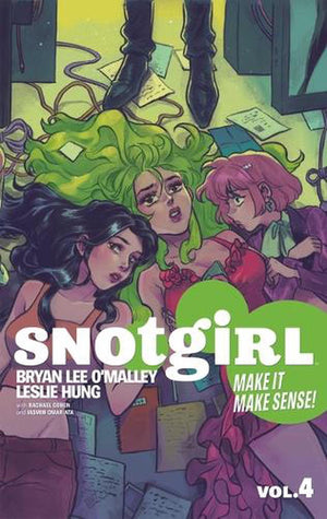 BRYAN LEE OMALLEY | SNOTGIRL VOLUME 4: MAKE IT MAKE SENSE
