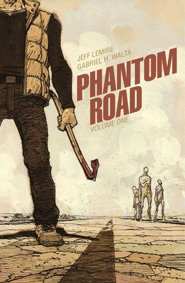 JEFF LEMIRE | PHANTOM ROAD VOLUME 1