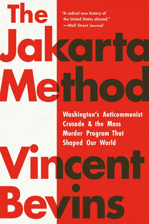 VINCENT BEVINS | THE JAKARTA METHOD