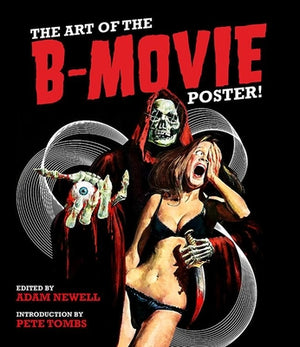 ADAM NEWLL | THE ART OF THE B MOVIE POSTER