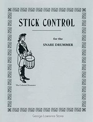 GEORGE STONE | STICK CONTROL FOR THE SNARE DRUMMER