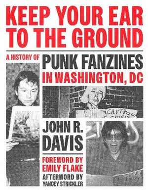 JUDITH PERAINO | KEEP YOUR EAR TO THE GROUND A HISTORY OF PUNK FANZINES