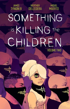 JAMES TYNION IV | SOMETHING IS KILLING THE CHILDREN VOL. 2