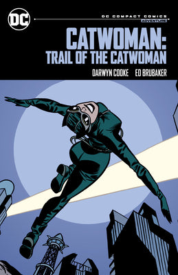 ED BRUBAKER | CATWOMAN - TRAIL OF THE CATWOMAN: DC COMPACT COMICS EDITION