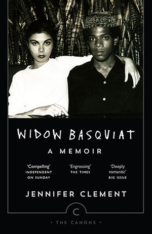 JENNIFER CLEMENT | WIDOW BASQUIAT - A MEMOIR