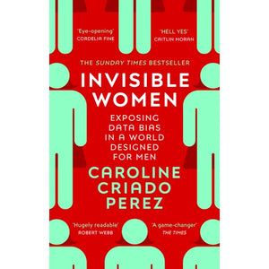 CAROLINE CRIADO PEREZ | INVISIBLE WOMAN