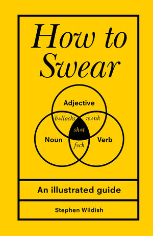 WILDISH STEPHEN | HOW TO SWEAR