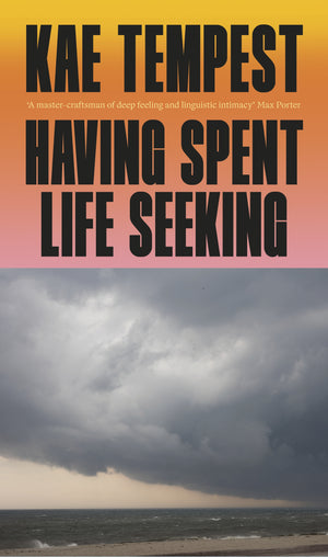 KAE TEMPEST | HAVING SPENT LIFE SEEKING