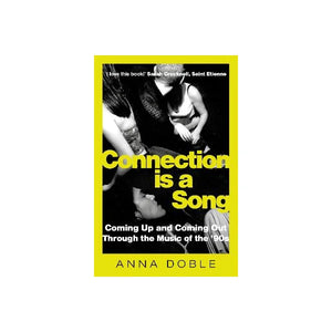 ANNA DOBLE | CONNECTION IS A SONG COMING UP AND COMING OUT THROUGH THE MUSIC OF THE '90S