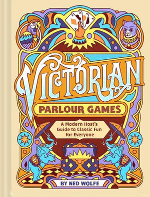 WOLFE NED | VICTORIAN PARLOUR GAMES