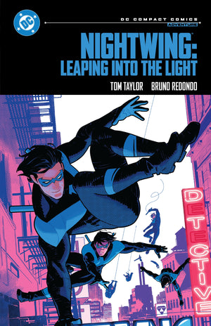 TOM TAYLOR | NIGHTWING: LEAPING INTO THE LIGHT - DC COMPACT COMICS EDITION