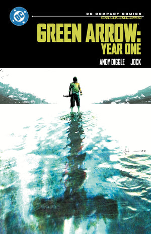 ANDY DIGGLE | GREEN ARROW YEAR ONE: DC COMPACT COMICS EDITION