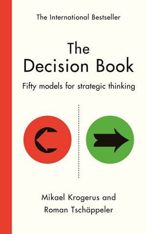 MIKAEL KROGERUS | DECISION BOOK: FIFTY MODELS FOR STRATEGIC THINKING