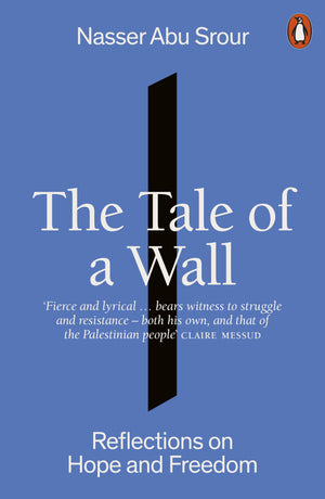 NASSER ABU SROUR | TALE OF A WALL - REFLECTIONS OF HOPE AND FREEDOM