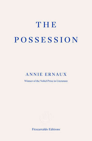 ANNIE ERNAUX | POSSESSION