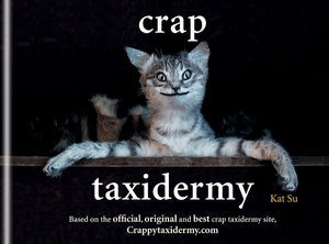 SU KAT | CRAP TAXIDERMY **