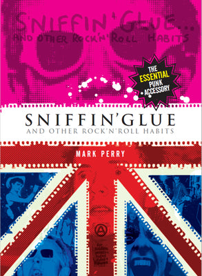 SNIFFIN' GLUE | MARK PERRY