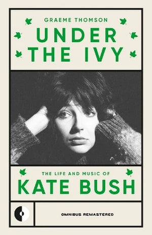 THOMSON GRAEME | KATE BUSH UNDER THE IVY